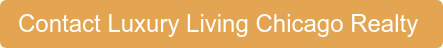 Contact Luxury Living Chicago Realty